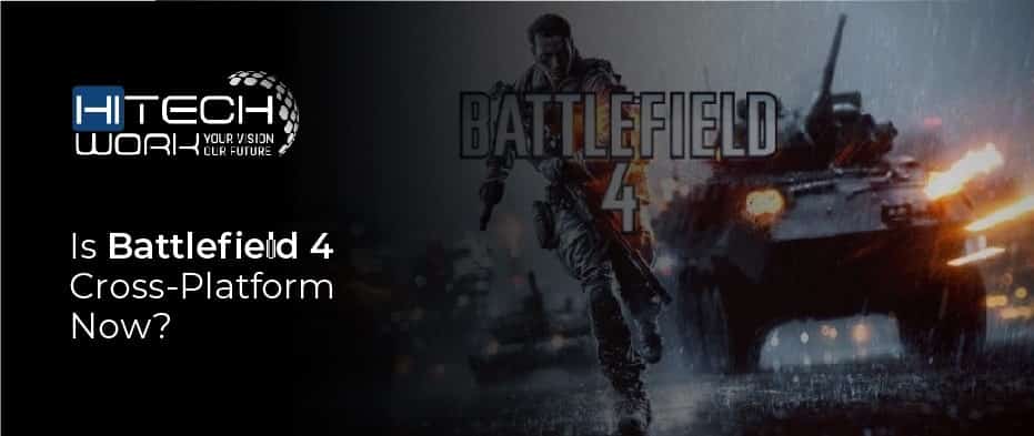 Is Battlefield 4 Cross Platform Game Available in 2023?
